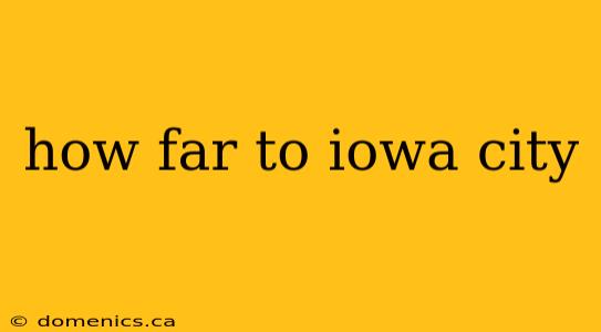 how far to iowa city