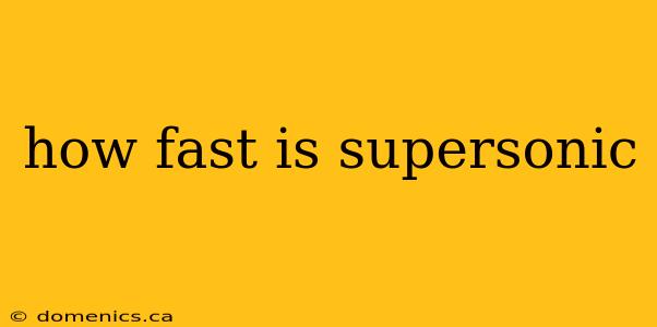 how fast is supersonic