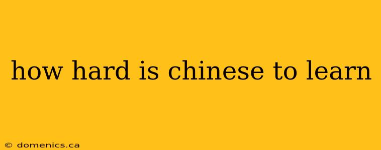 how hard is chinese to learn