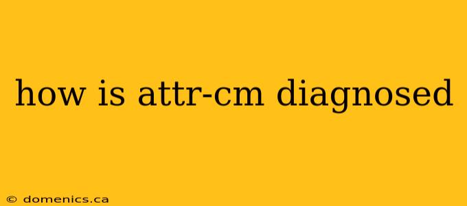 how is attr-cm diagnosed