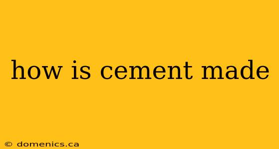 how is cement made