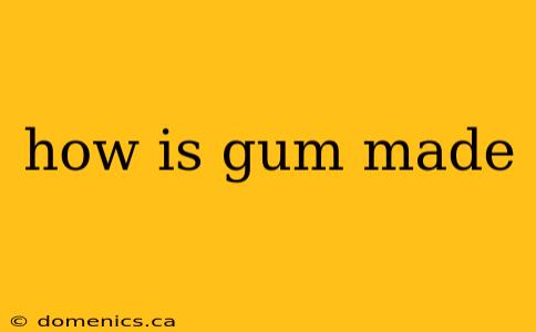 how is gum made