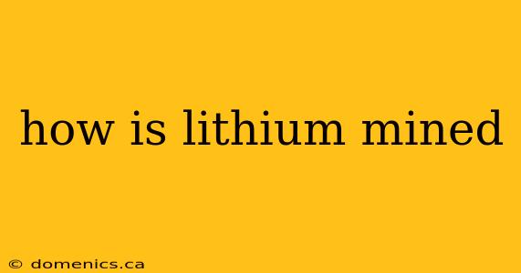 how is lithium mined