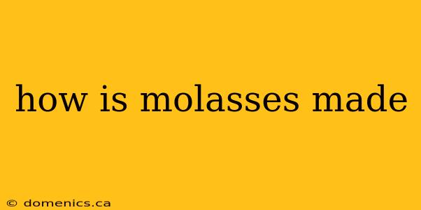 how is molasses made