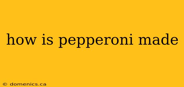 how is pepperoni made