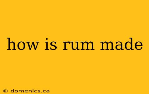 how is rum made