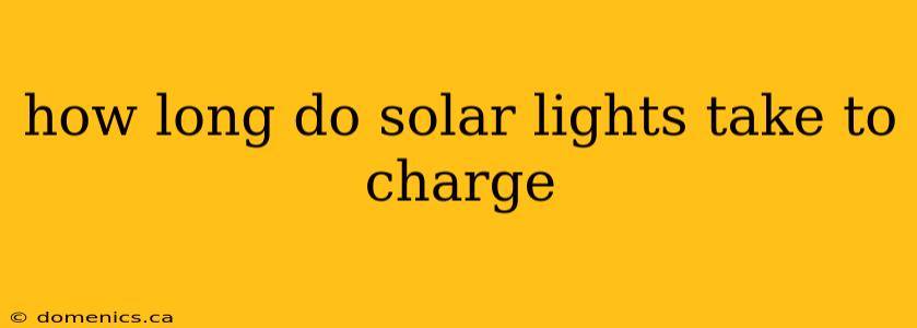 how long do solar lights take to charge