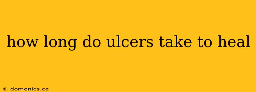 how long do ulcers take to heal