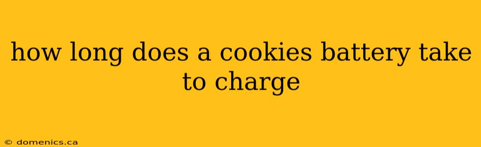 how long does a cookies battery take to charge