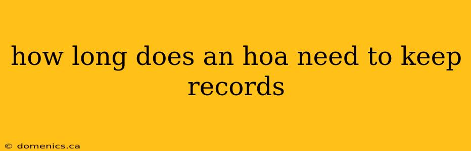 how long does an hoa need to keep records