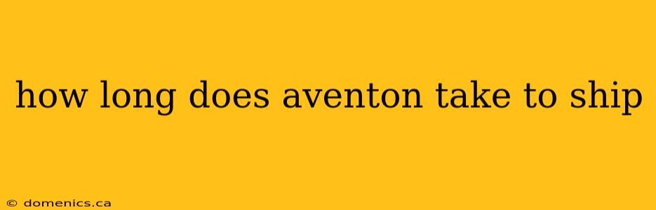 how long does aventon take to ship