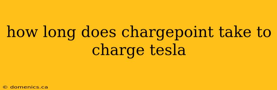 how long does chargepoint take to charge tesla