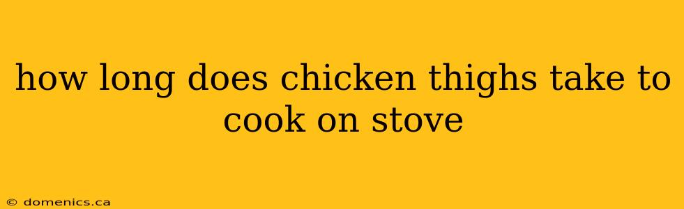 how long does chicken thighs take to cook on stove