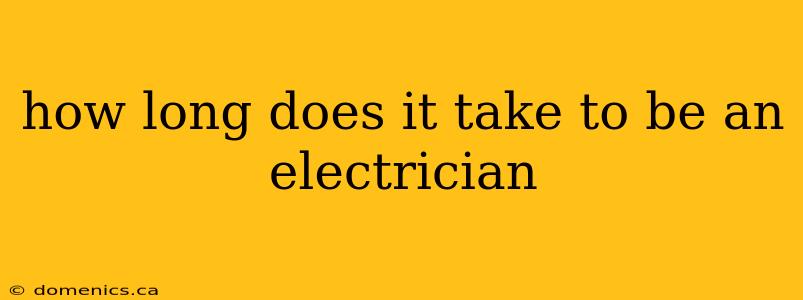 how long does it take to be an electrician