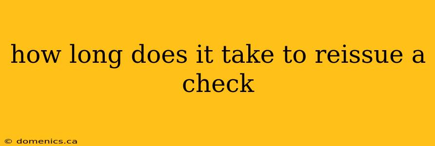 how long does it take to reissue a check