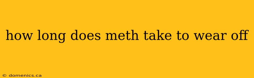 how long does meth take to wear off