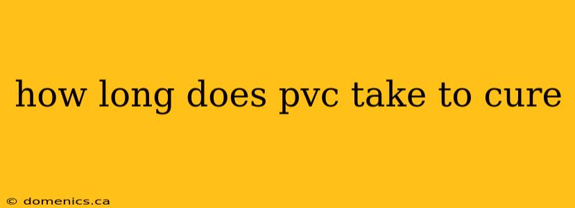 how long does pvc take to cure