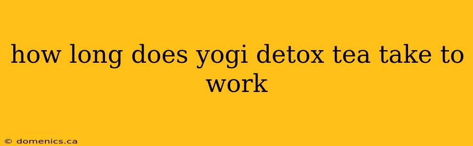 how long does yogi detox tea take to work