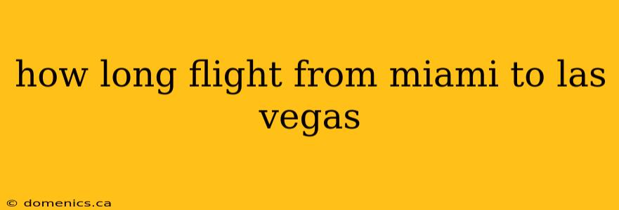 how long flight from miami to las vegas