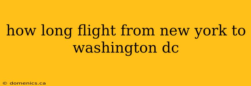 how long flight from new york to washington dc