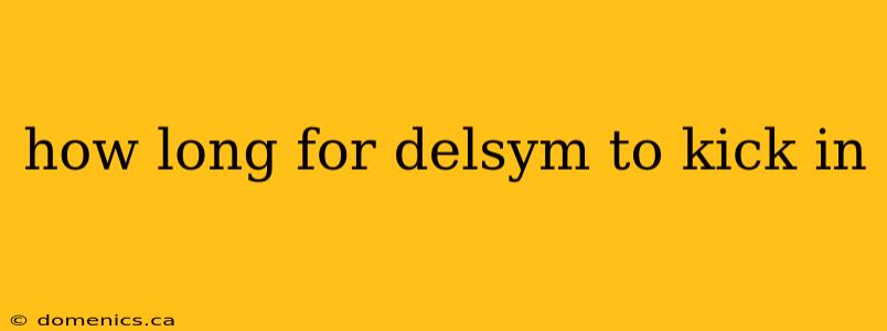 how long for delsym to kick in