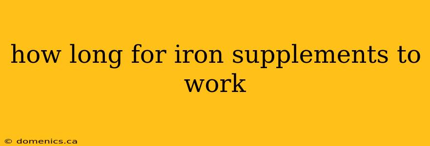 how long for iron supplements to work