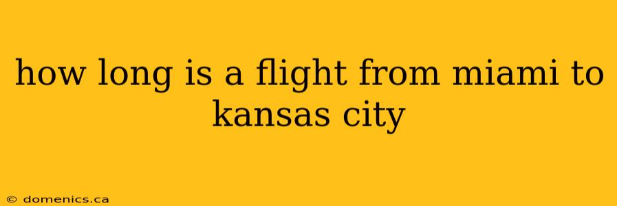 how long is a flight from miami to kansas city