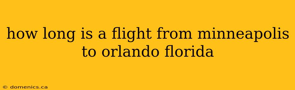 how long is a flight from minneapolis to orlando florida