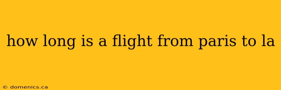 how long is a flight from paris to la