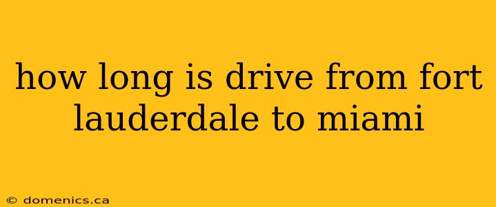 how long is drive from fort lauderdale to miami