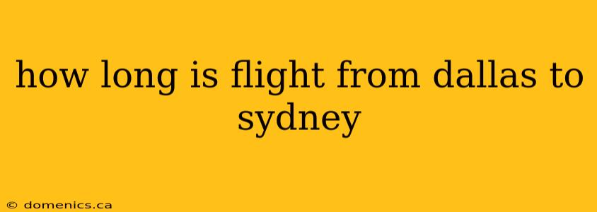 how long is flight from dallas to sydney