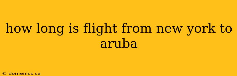 how long is flight from new york to aruba