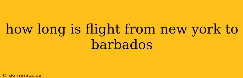 how long is flight from new york to barbados