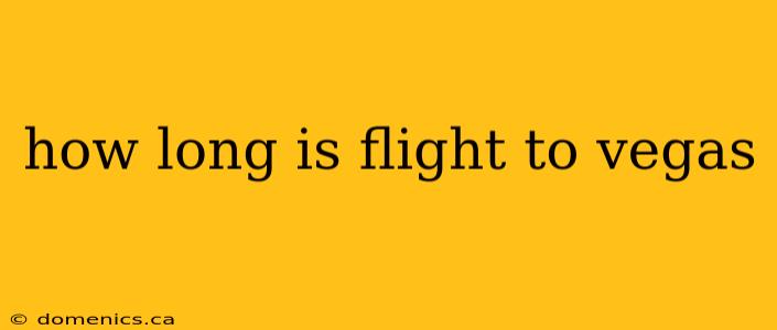 how long is flight to vegas