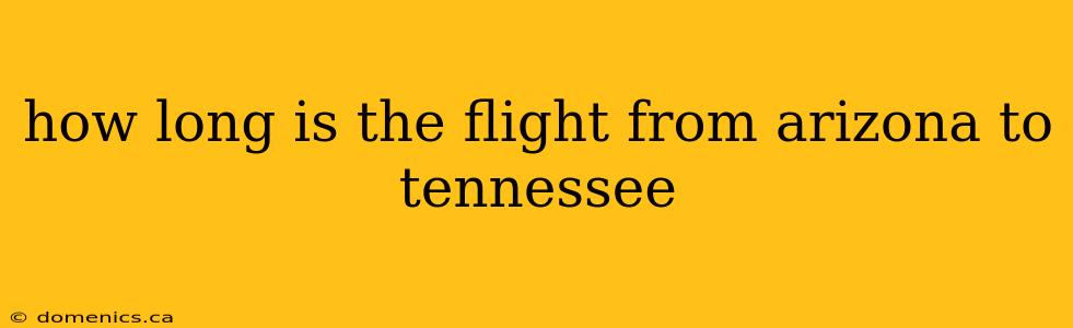 how long is the flight from arizona to tennessee