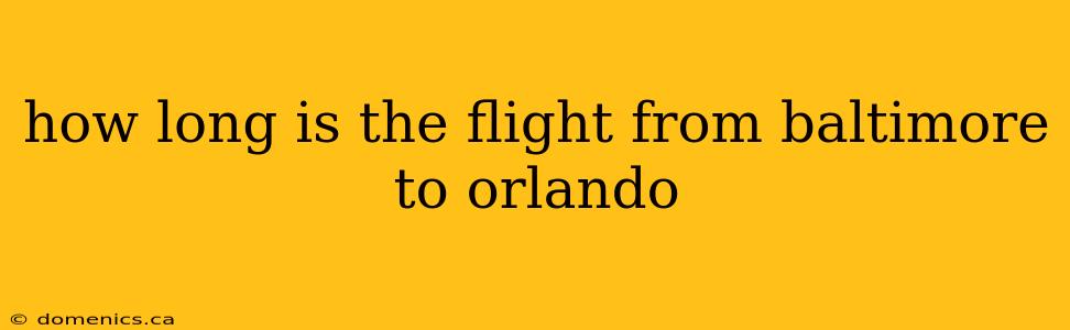 how long is the flight from baltimore to orlando