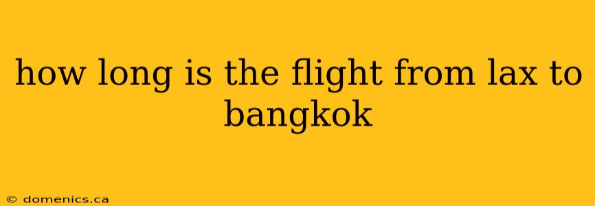 how long is the flight from lax to bangkok