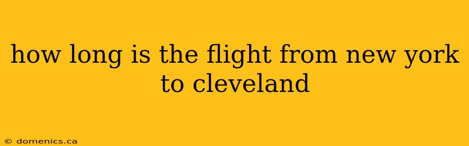 how long is the flight from new york to cleveland