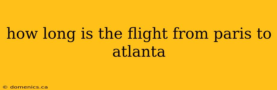 how long is the flight from paris to atlanta