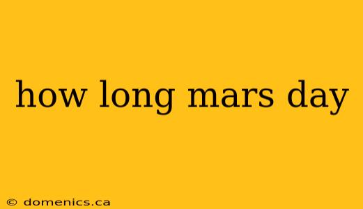 how long mars day