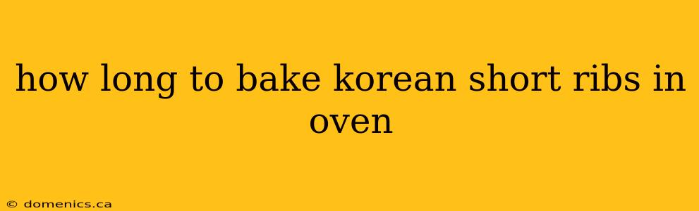 how long to bake korean short ribs in oven