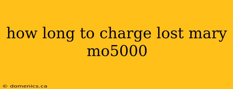 how long to charge lost mary mo5000