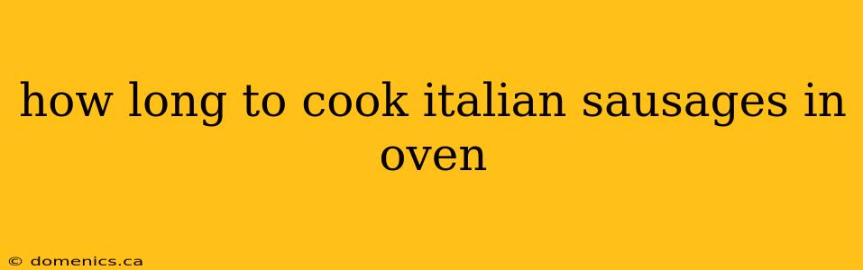 how long to cook italian sausages in oven