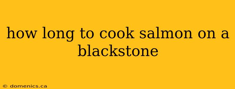 how long to cook salmon on a blackstone