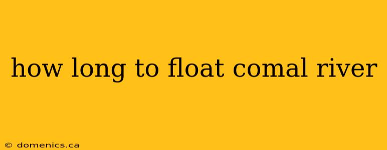 how long to float comal river