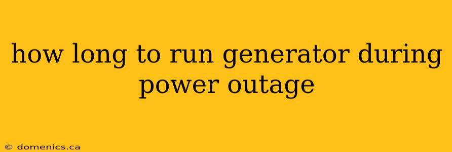 how long to run generator during power outage