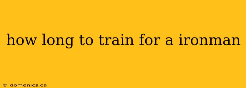 how long to train for a ironman