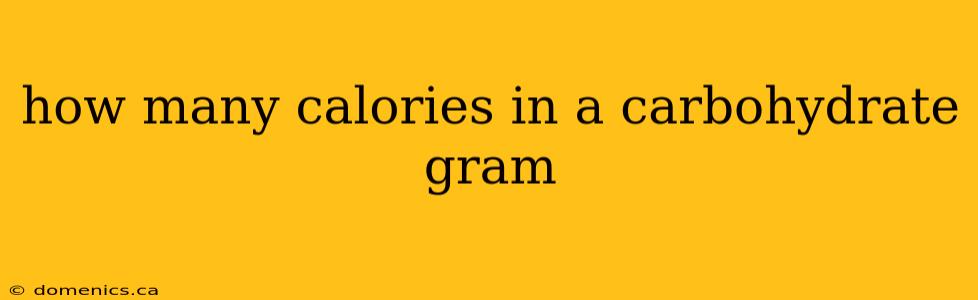 how many calories in a carbohydrate gram