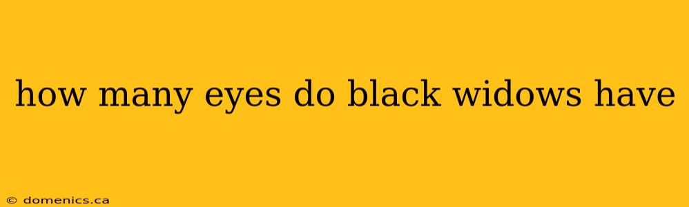 how many eyes do black widows have