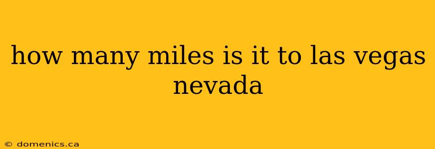 how many miles is it to las vegas nevada